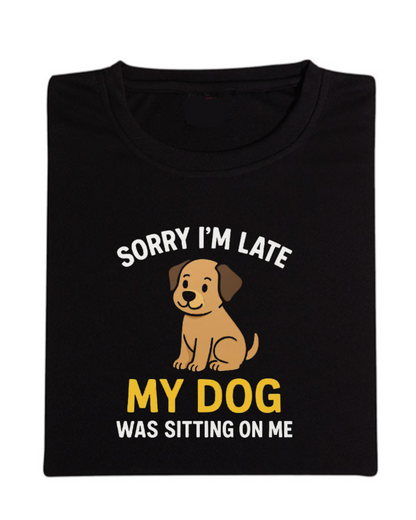 My Dog Was Sitting On Me Half Sleeve T-Shirt Black