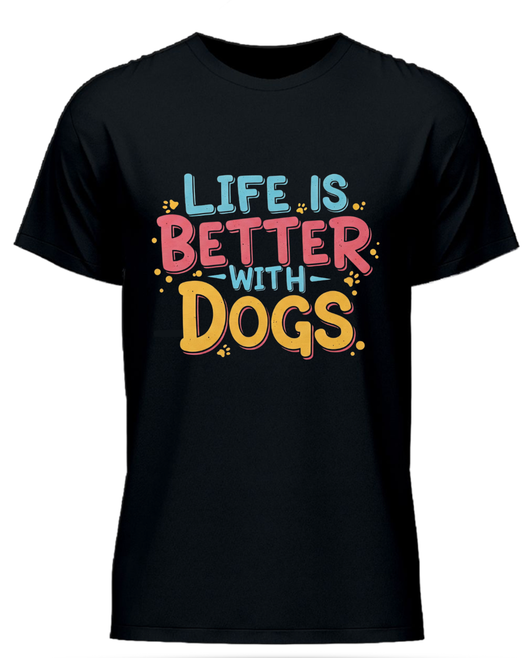 Life Is Better With Dogs Half Sleeve T-Shirt